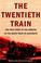 Go to record The Twentieth train : the true story of the ambush on the ...