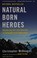 Go to record Natural born heroes : mastering the lost secrets of streng...