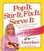 Go to record Pop it, stir it, fix it, serve it : can-do cooking