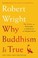 Go to record Why Buddhism is true