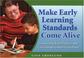 Go to record Make early learning standards come alive : connecting your...