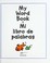Go to record My Word Book/Mi libro de palabras`;  illustrations by Mand...