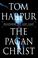Go to record The pagan Christ : recovering the lost light