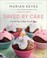 Go to record Saved by cake : more than 80 ways to bake yourself happy
