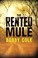 Go to record The rented mule : a novel