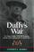 Go to record Duffy's war : Fr. Francis Duffy, Wild Bill Donovan, and th...