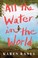 Go to record All the water in the world : a novel