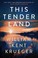 Go to record This tender land : a novel