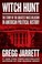 Go to record Witch hunt : the story of the greatest mass delusion in Am...