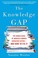 Go to record The knowledge gap : the hidden cause of America's broken e...