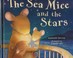 Go to record The Sea Mice and the Stars