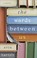 Go to record The words between us : a novel