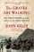 Go to record The graves are walking : the great famine and the saga of ...