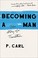Go to record Becoming a man : the story of a transition