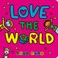 Go to record Love the world