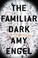 Go to record The familiar dark: a novel
