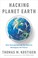 Go to record Hacking planet Earth : how geoengineering can help us reim...