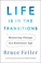 Go to record Life is in the transitions : mastering change at any age