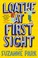 Go to record Loathe at first sight : a novel