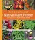 Go to record The southeast native plant primer : 225 plants for an eart...