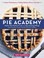 Go to record Pie academy : master the perfect crust and 255 amazing fil...