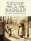 Go to record Skunk and Badger