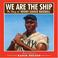 Go to record We are the ship : the story of Negro League baseball