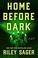 Go to record Home before dark : a novel