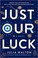 Go to record Just our luck