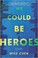 Go to record We could be heroes
