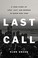 Go to record Last call : a true story of love, lust, and murder in quee...