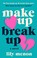 Go to record Make up break up