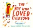 Go to record The boy who loved everyone