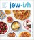 Go to record Jew-ish : reinvented recipes from a modern mensch : a cook...