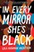 Go to record In every mirror she's Black : a novel