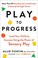 Go to record Play to progress : lead your child to success using the po...