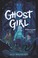 Go to record Ghost girl