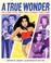Go to record A true wonder : the comic book hero who changed everything