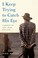 Go to record I keep trying to catch his eye : a memoir of loss, grief, ...