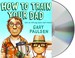 Go to record How to train your dad