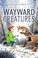 Go to record Wayward creatures