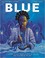 Go to record Blue : a history of the color as deep as the sea and as wi...
