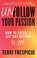 Go to record Unfollow your passion : how to create a life that matters ...