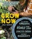 Go to record Grow now : how we can save our health, communities, and pl...