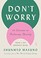 Go to record Don't worry : 48 lessons on relieving anxiety from a Zen B...