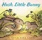 Go to record Hush, little bunny