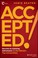 Go to record Accepted! : secrets to gaining admission to the world's to...