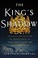 Go to record The king's shadow : obsession, betrayal, and the deadly qu...