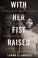 Go to record With her fist raised : Dorothy Pitman Hughes and the trans...