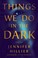 Go to record Things we do in the dark